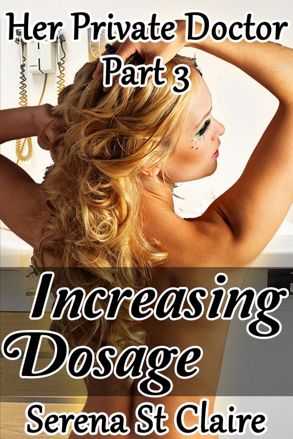 Big bigCover of Increasing Dosage (Her Private Doctor Part 3)