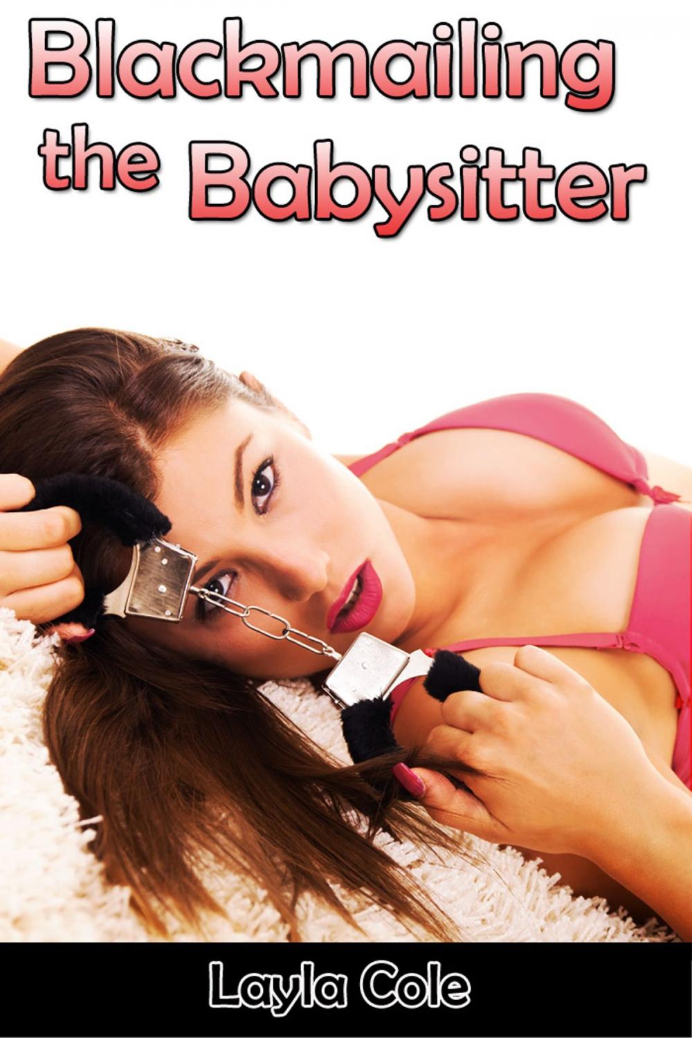 Big bigCover of Blackmailing the Babysitter (M/m/f Babysitter Blackmail Erotica)