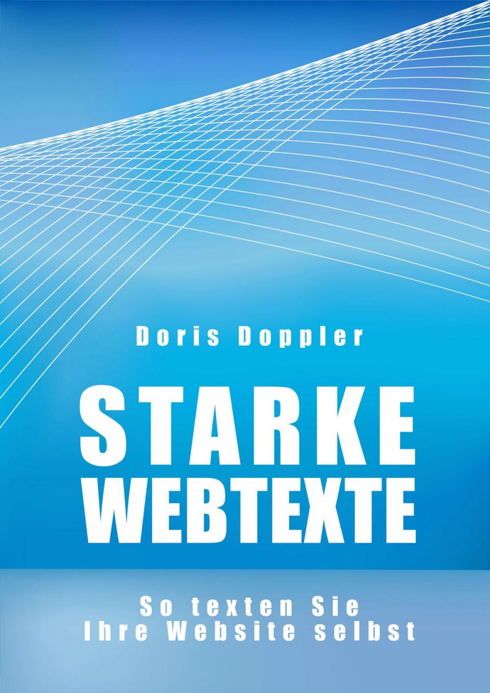 Big bigCover of Starke Webtexte. So texten Sie Ihre Website selbst