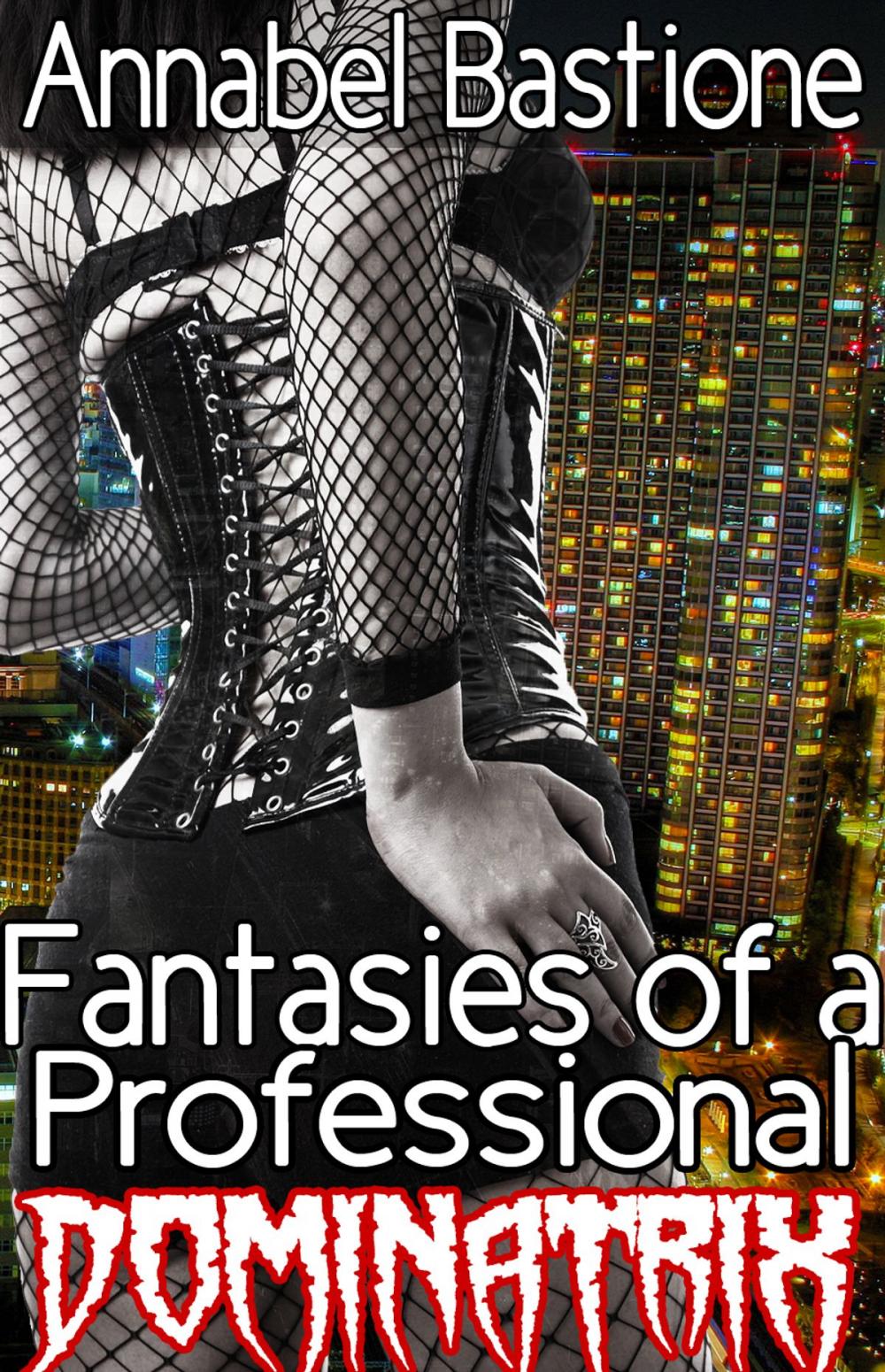 Big bigCover of Fantasies of a Professional Dominatrix