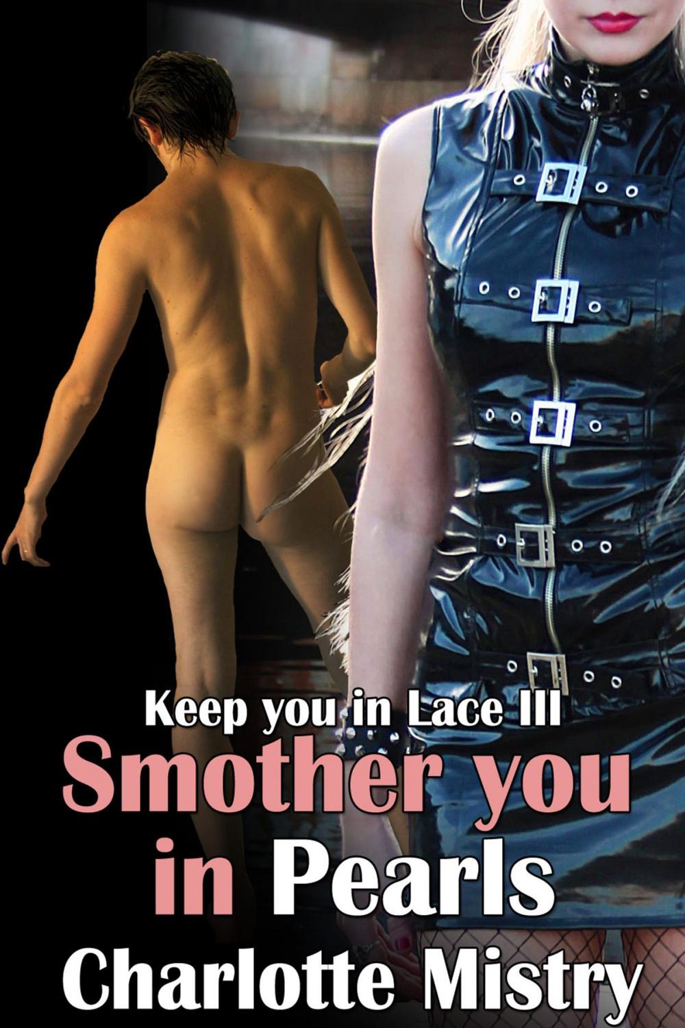 Big bigCover of Keep You in Lace 3: Smother you in Pearls