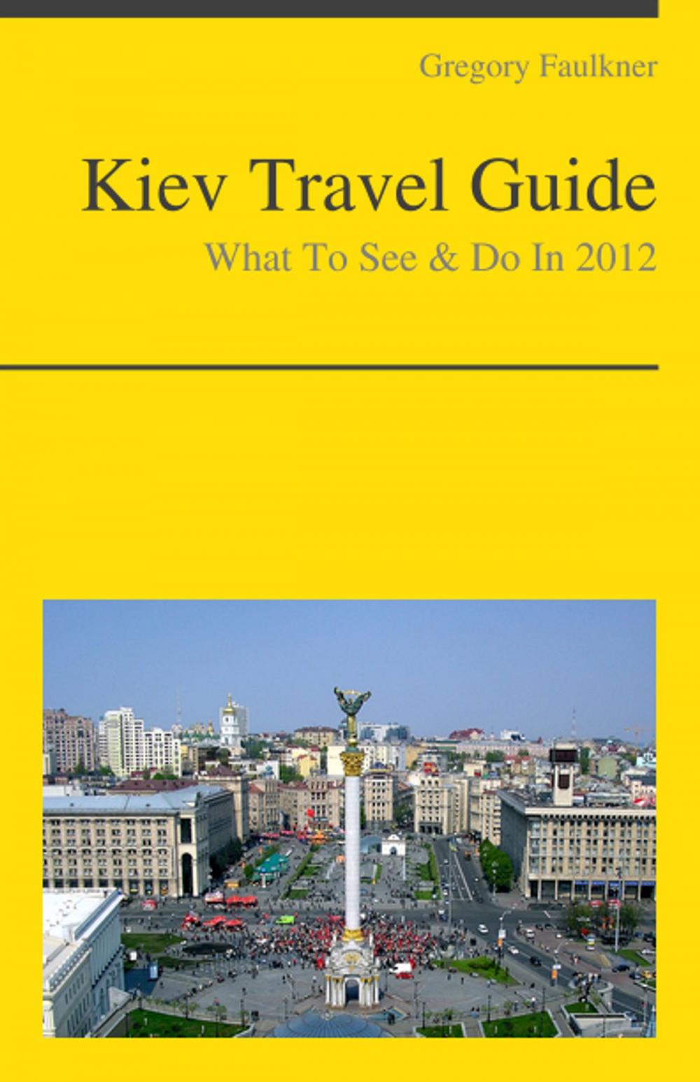 Big bigCover of Kiev, Ukraine Travel Guide - What To See & Do