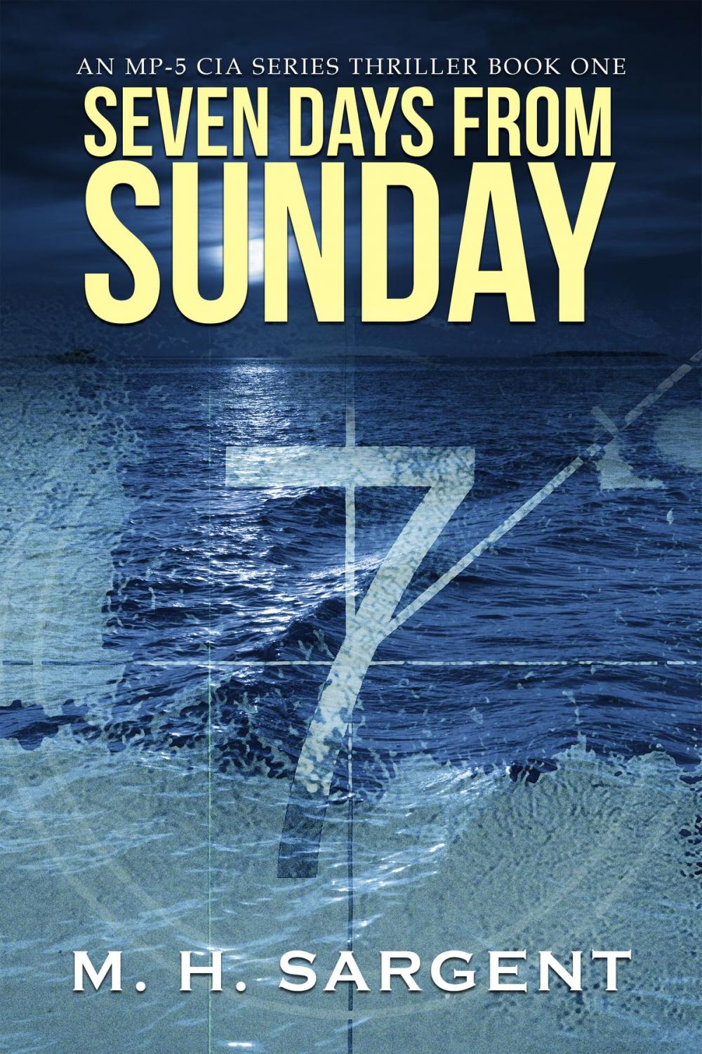 Big bigCover of Seven Days From Sunday (An MP-5 CIA Thriller, Book 1)