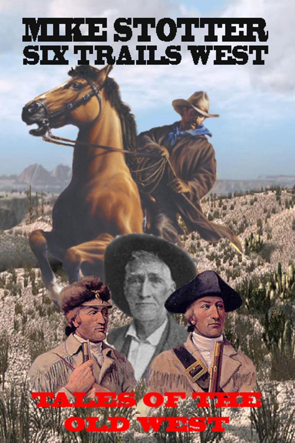 Big bigCover of SIX TRAILS WEST