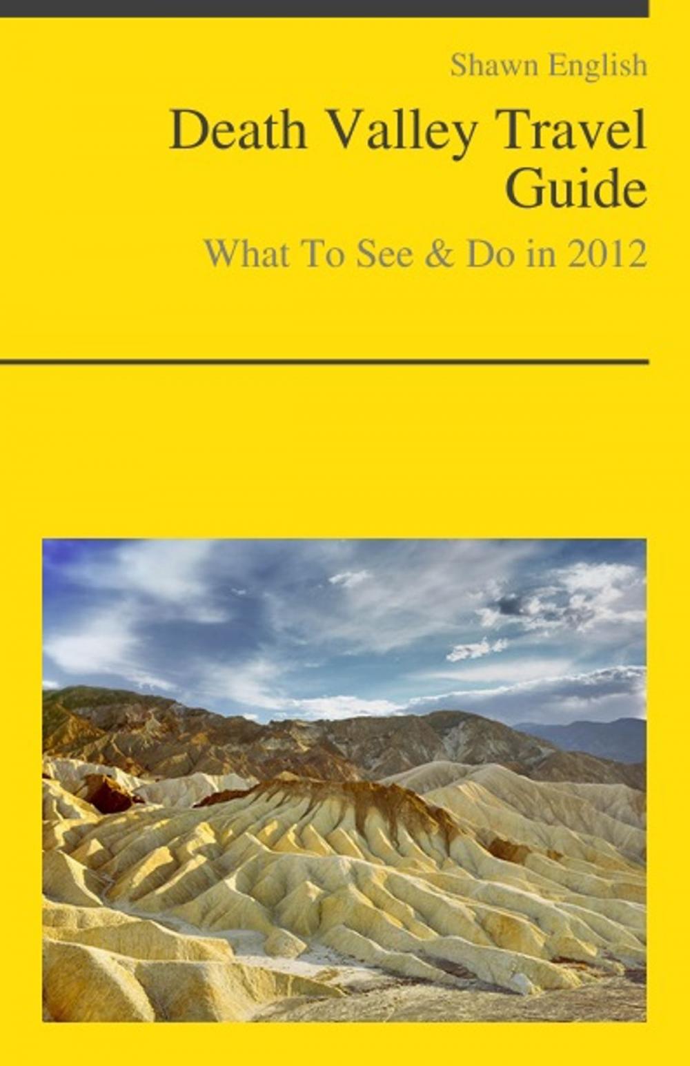 Big bigCover of Death Valley National Park (California) Travel Guide - What To See & Do