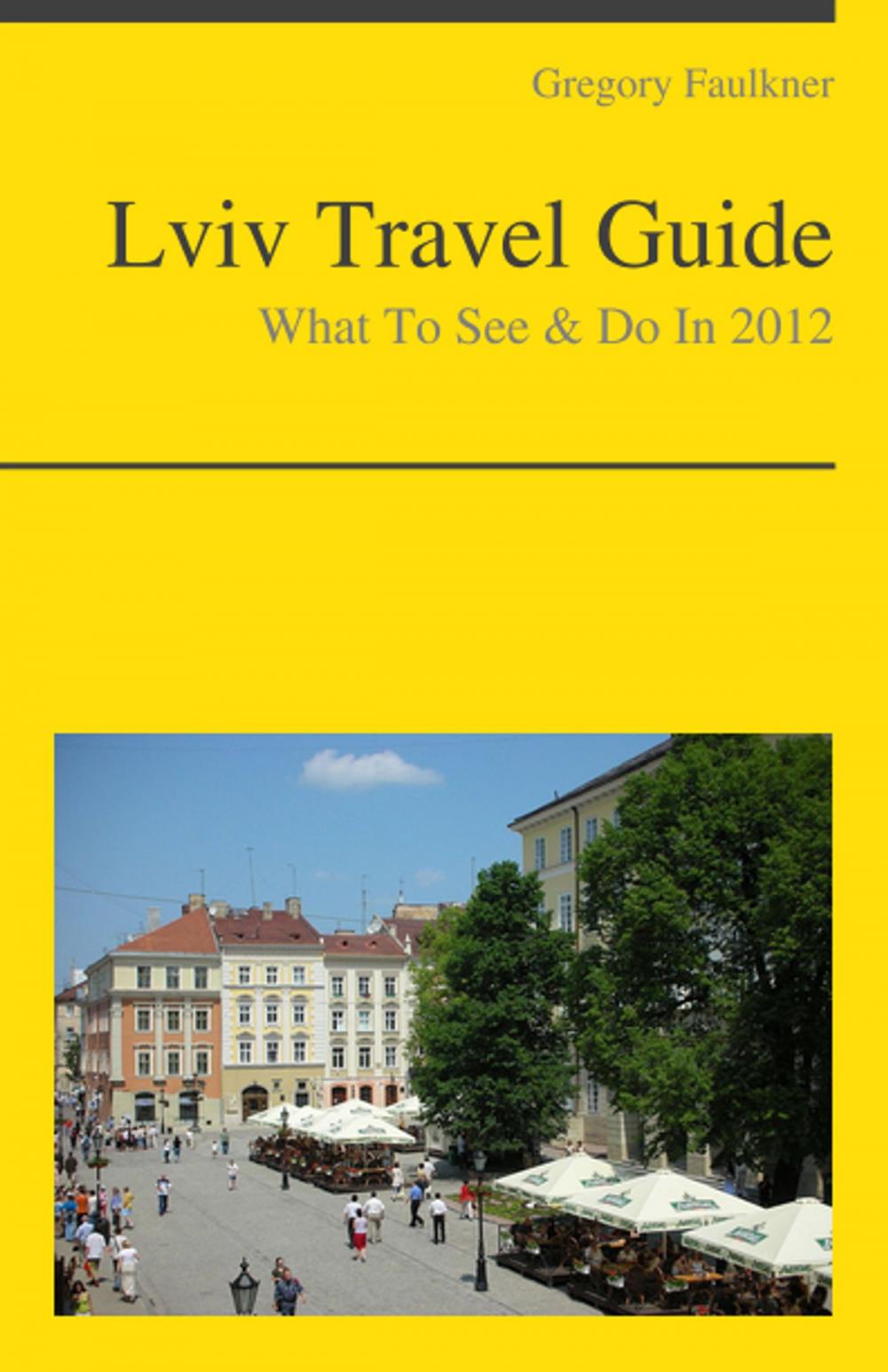 Big bigCover of Lviv, Ukraine Travel Guide - What To See & Do