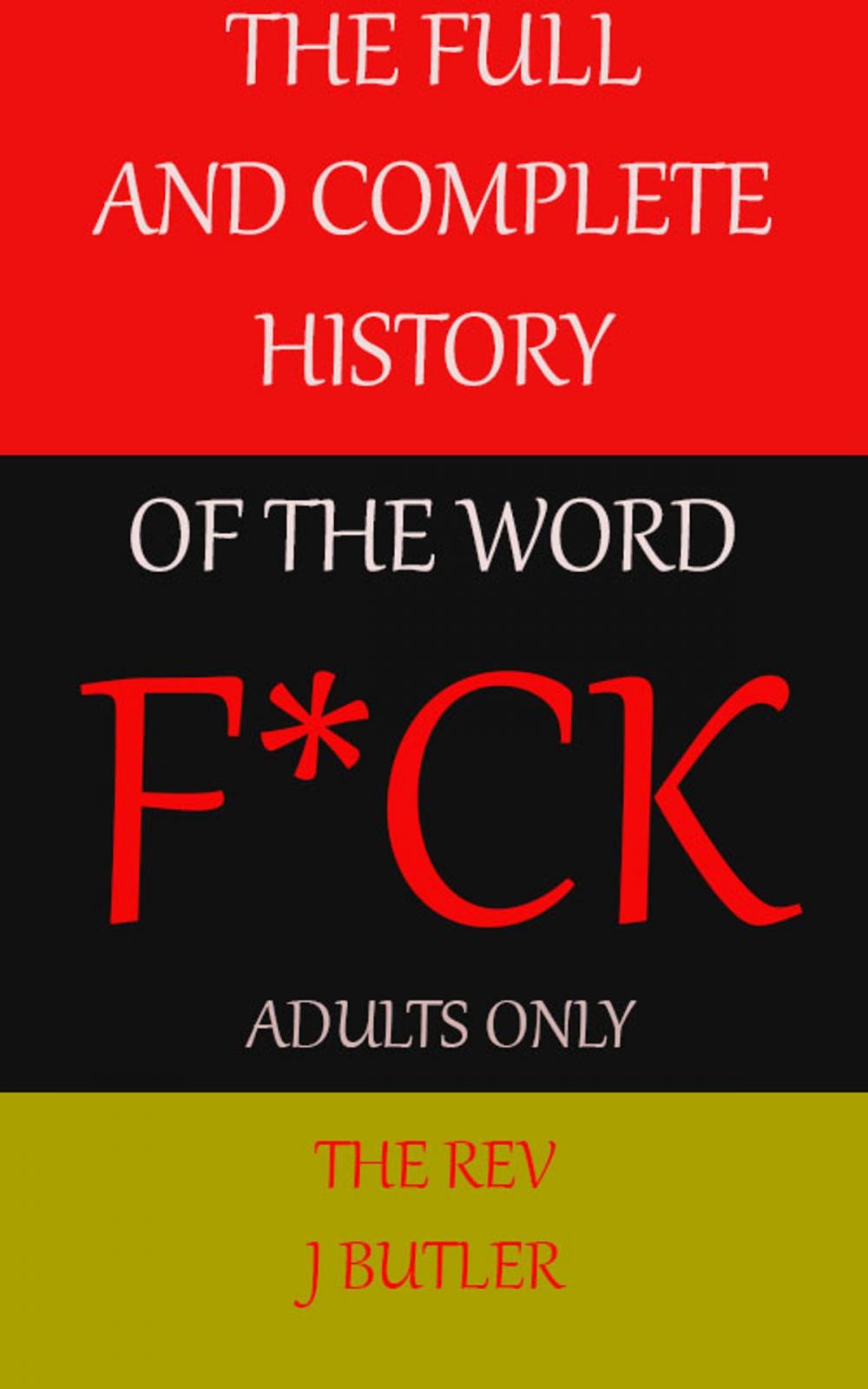 Big bigCover of The Full and Complete History of The Word F*CK