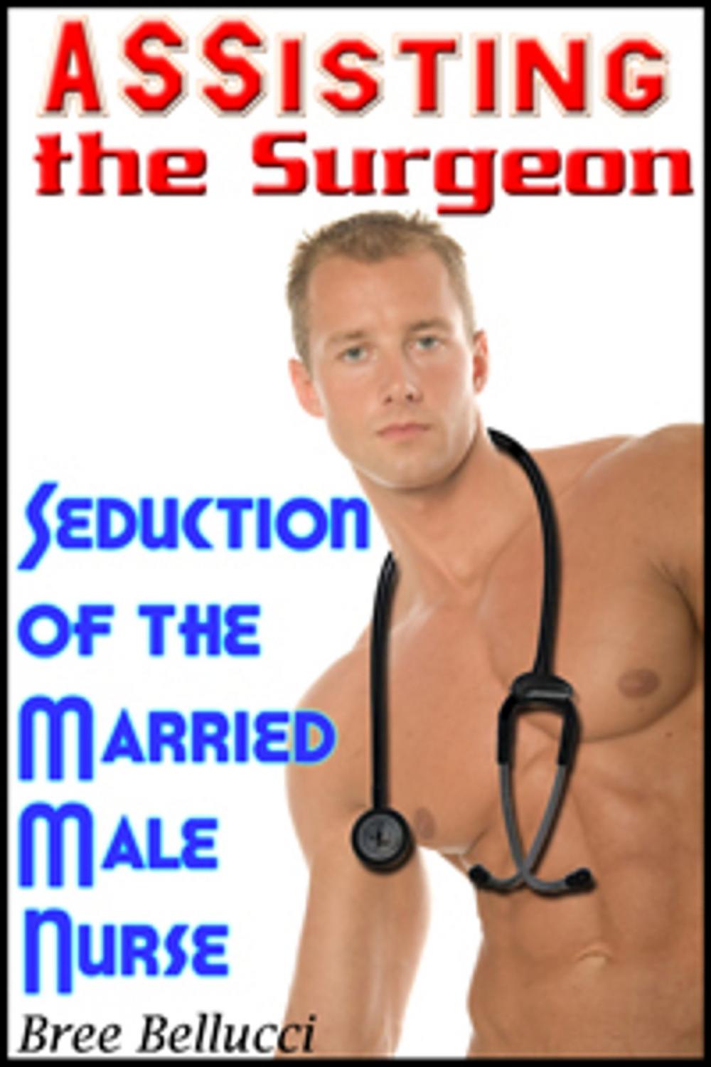 Big bigCover of Assisting The Surgeon: Seducing the Married Male Nurse