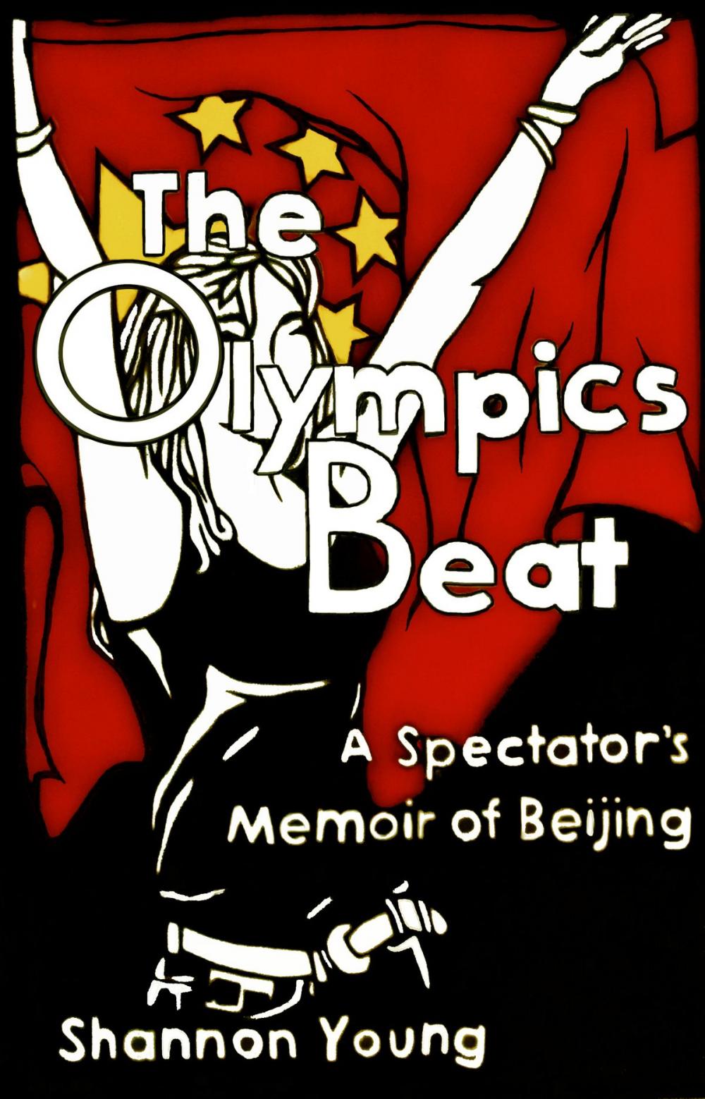 Big bigCover of The Olympics Beat: A Spectator's Memoir of Beijing