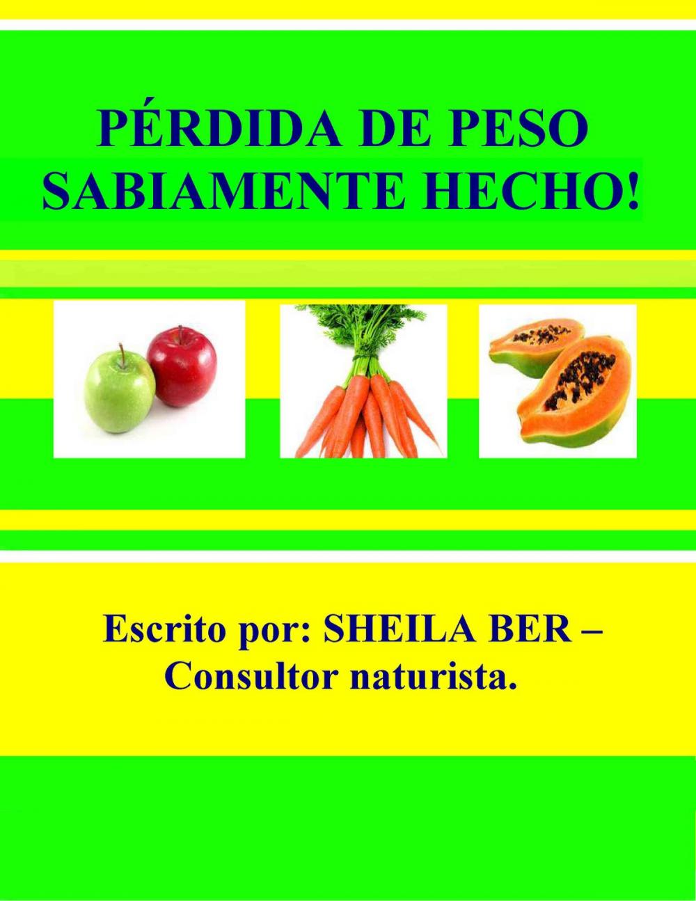 Big bigCover of PERDIDA DE PESO SABIAMENTE HECHO! - SPANISH Edition - scrito por: SHEILA BER - Consultor naturista.