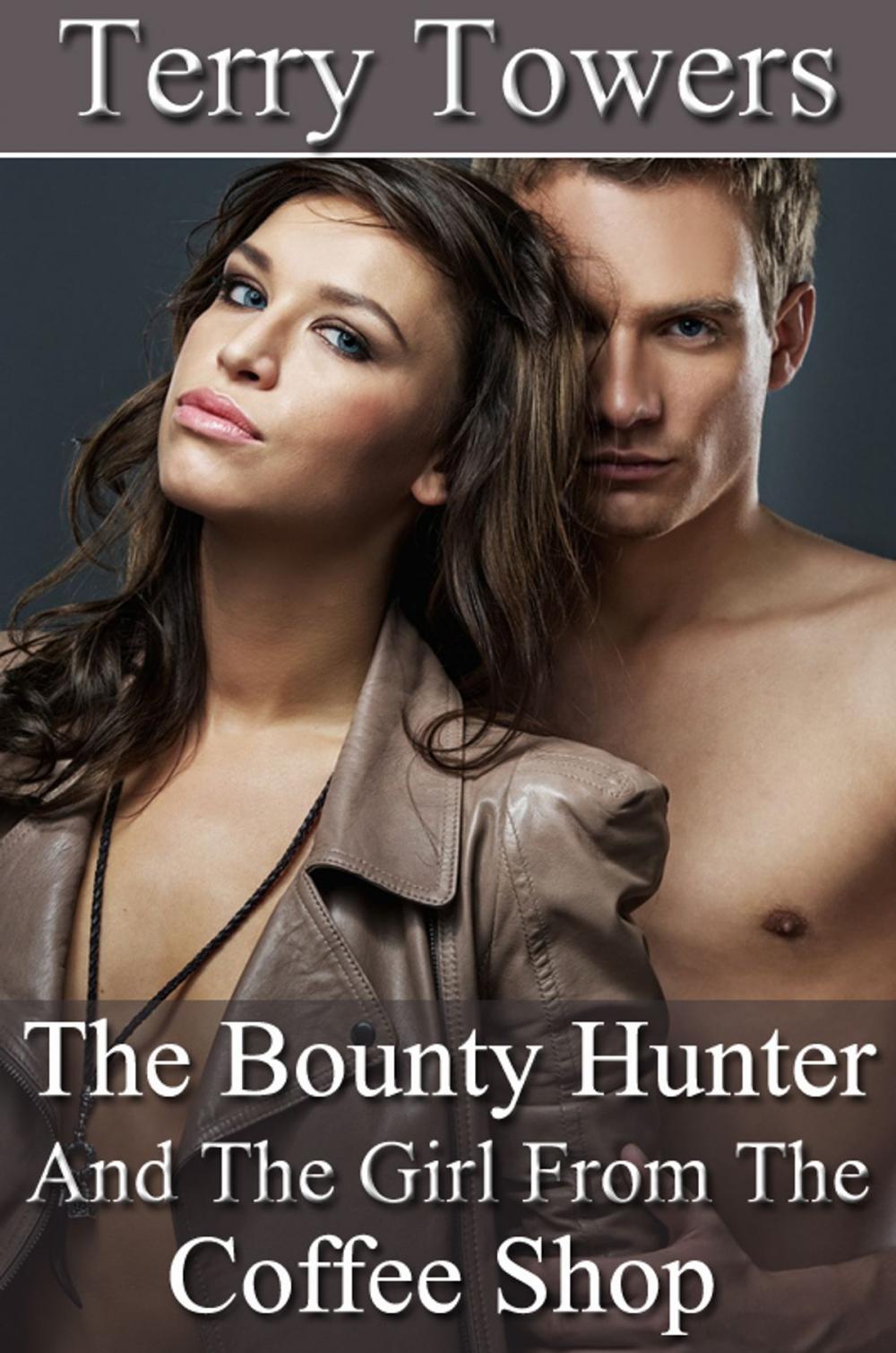 Big bigCover of The Bounty Hunter And The Girl From The Coffee Shop