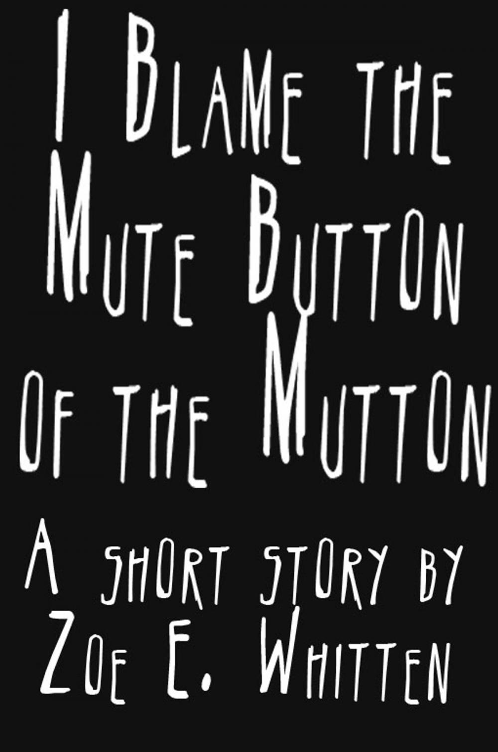 Big bigCover of I Blame the Mute Button of the Mutton