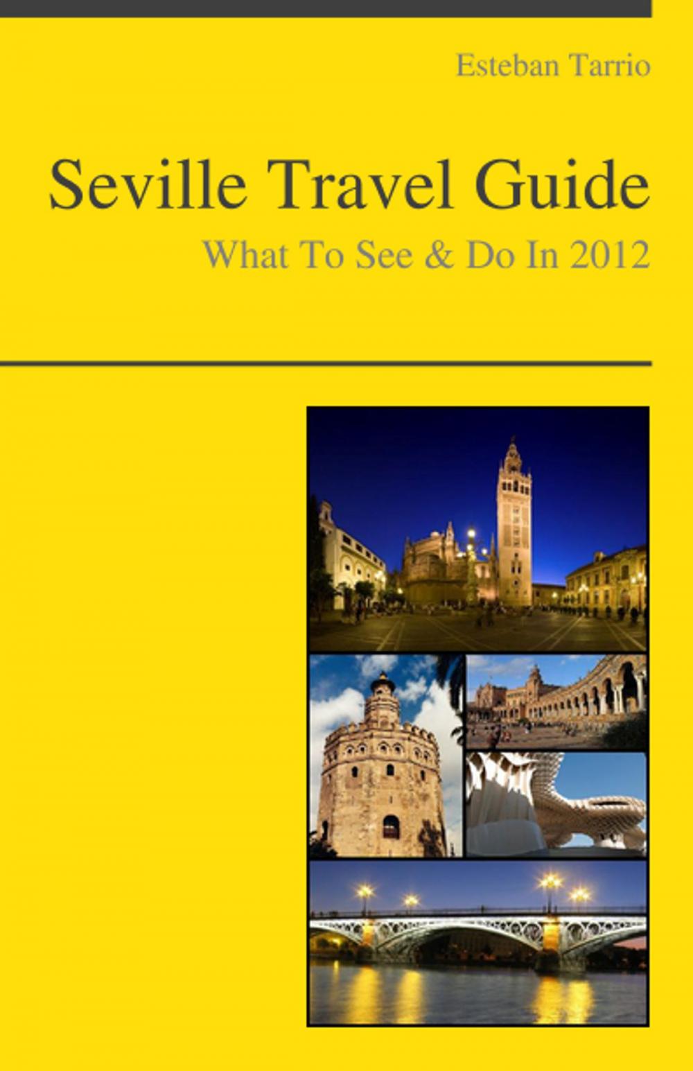 Big bigCover of Seville, Spain Travel Guide - What To See & Do