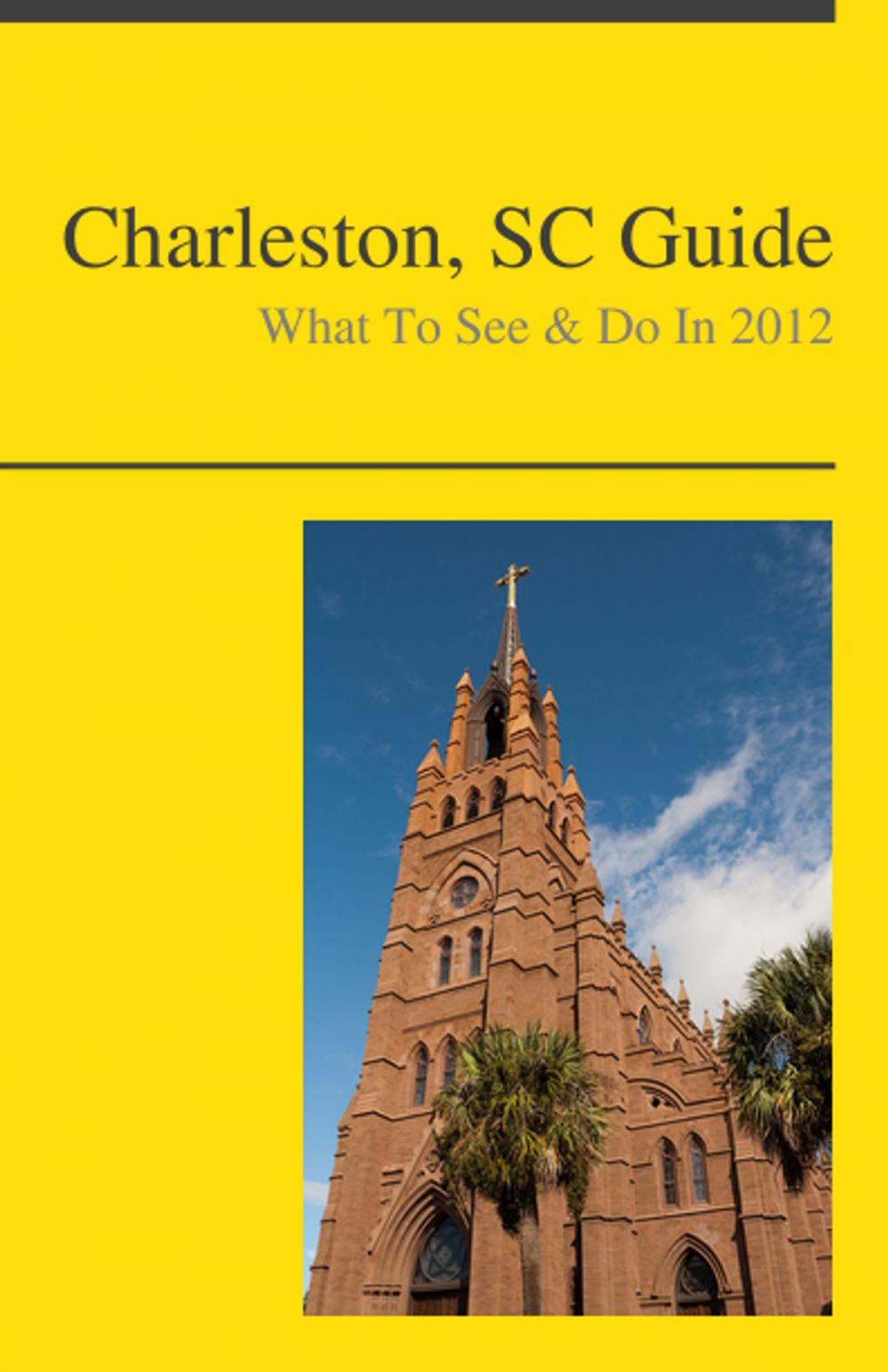 Big bigCover of Charleston, South Carolina Travel Guide - What To See & Do