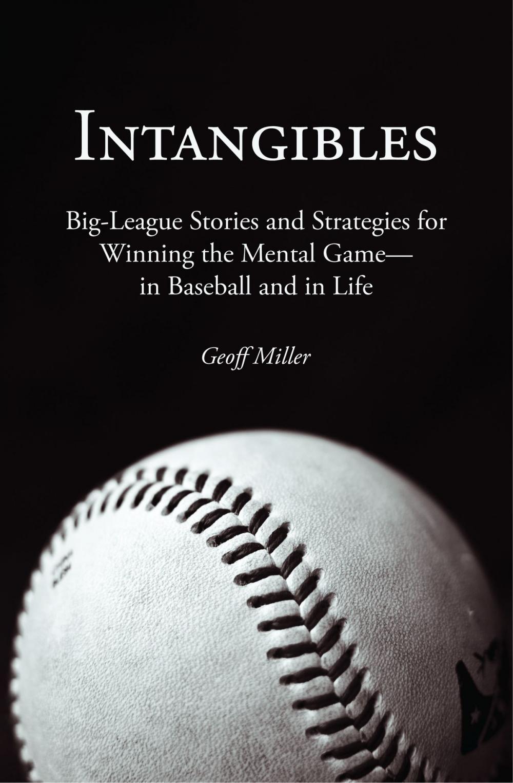 Big bigCover of Intangibles: Big-League Stories and Strategies for Winning the Mental Game?in Baseball and in Life