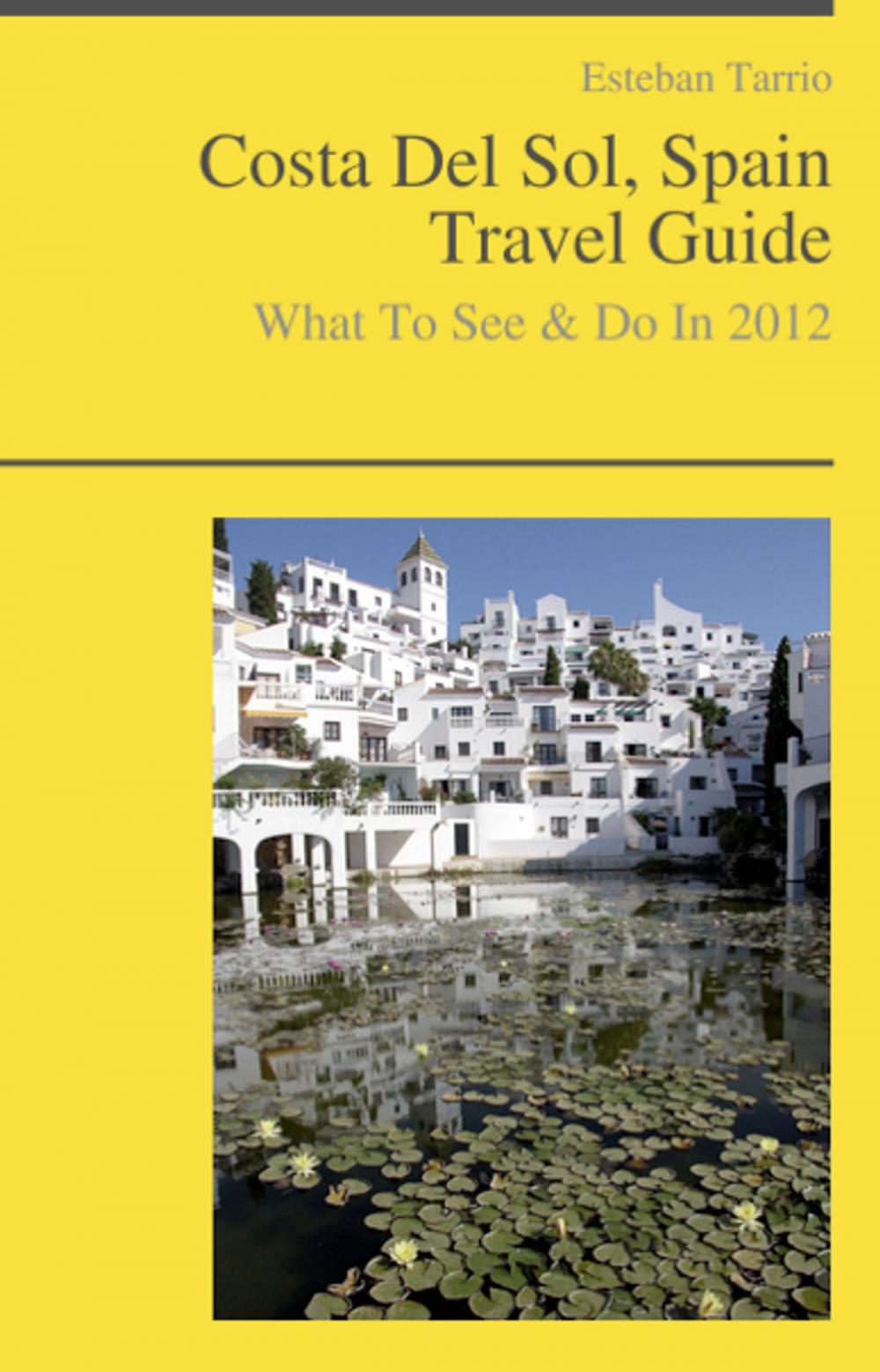 Big bigCover of Costa Del Sol, Spain Travel Guide - What To See & Do