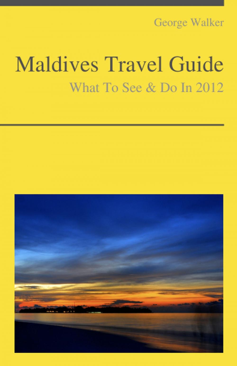 Big bigCover of Maldives Travel Guide - What To See & Do