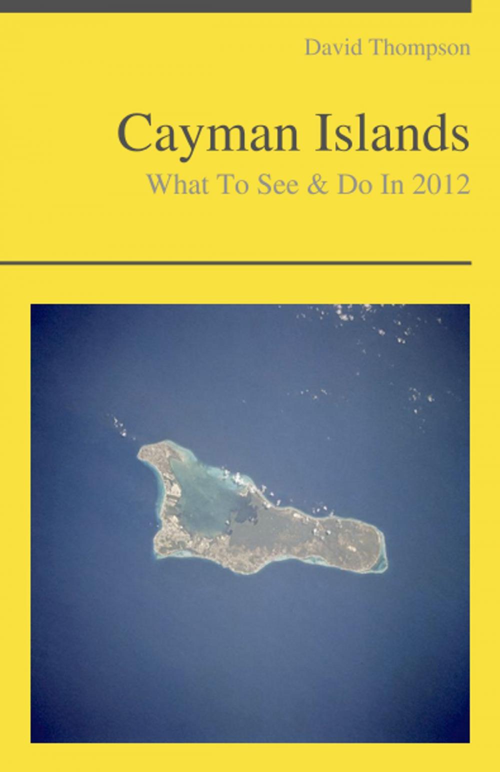 Big bigCover of Cayman Islands Travel Guide - What To See & Do