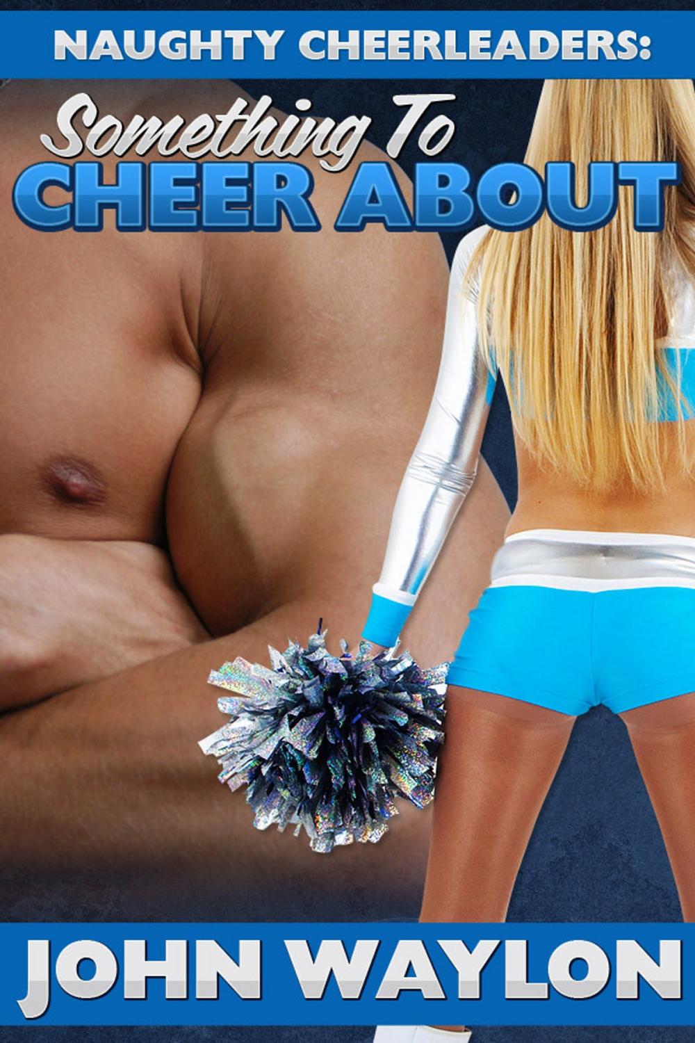 Big bigCover of Naughty Cheerleaders: Something to Cheer About