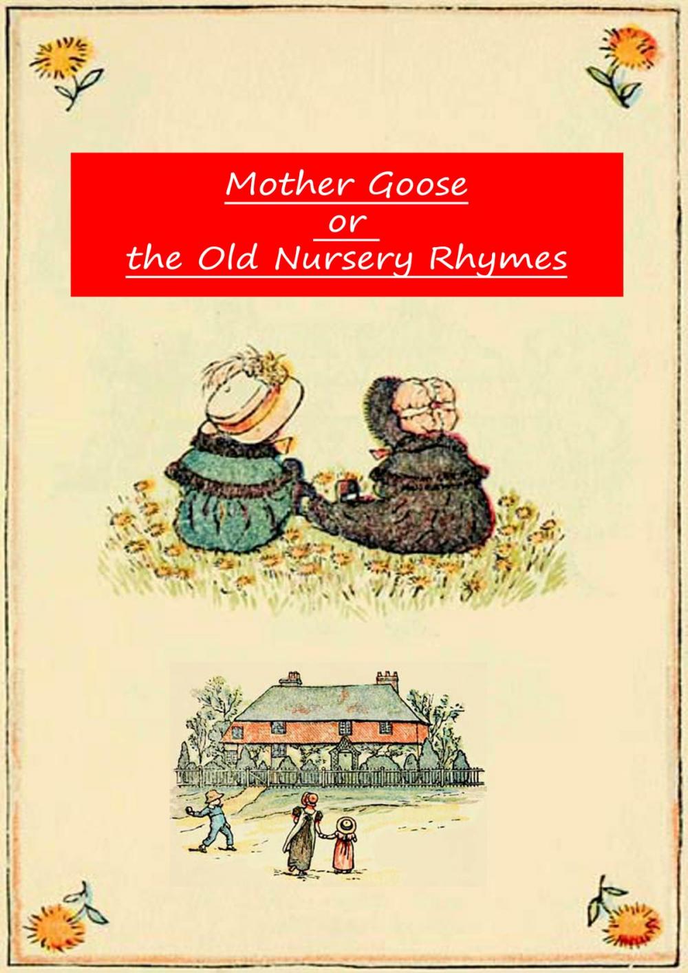 Big bigCover of Mother Goose Or The Old Nursery Rhymes