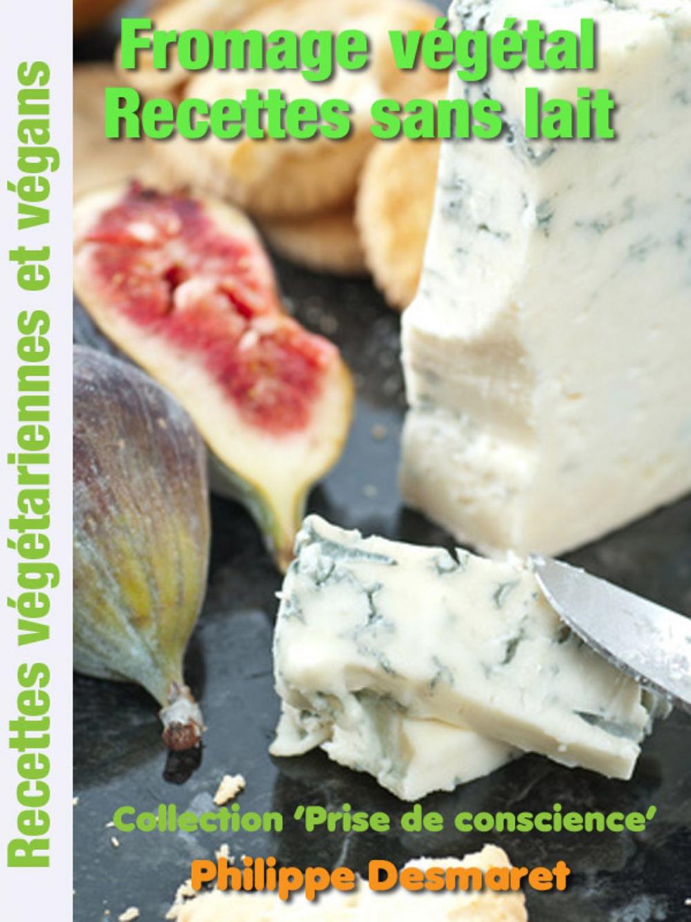 Big bigCover of Fromage vegetal - Recettes sans lait