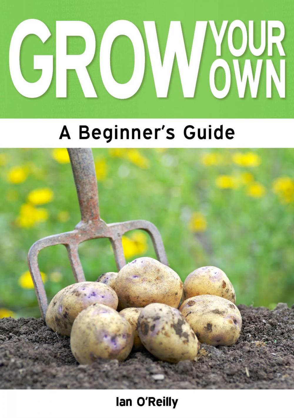 Big bigCover of Grow Your Own: A Beginner's Guide