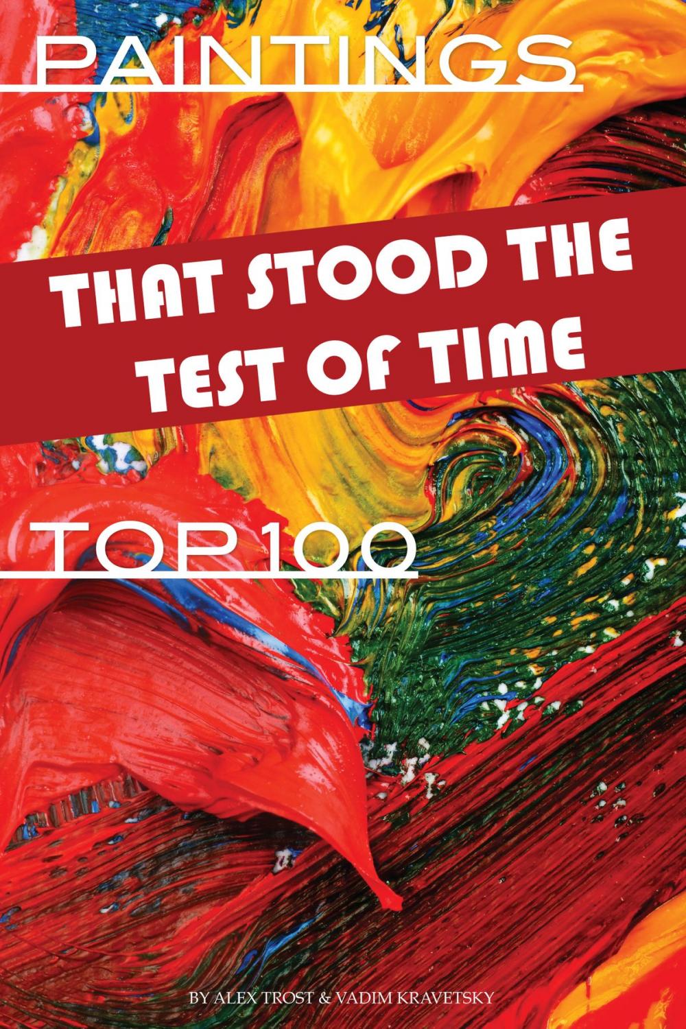 Big bigCover of Paintings That Stood the Test of Time Top 100