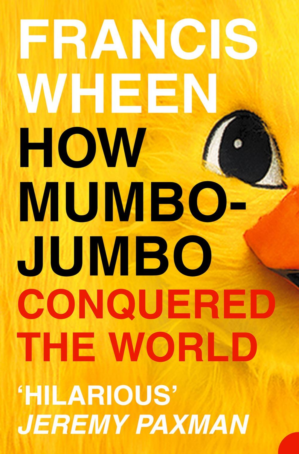 Big bigCover of How Mumbo-Jumbo Conquered the World: A Short History of Modern Delusions