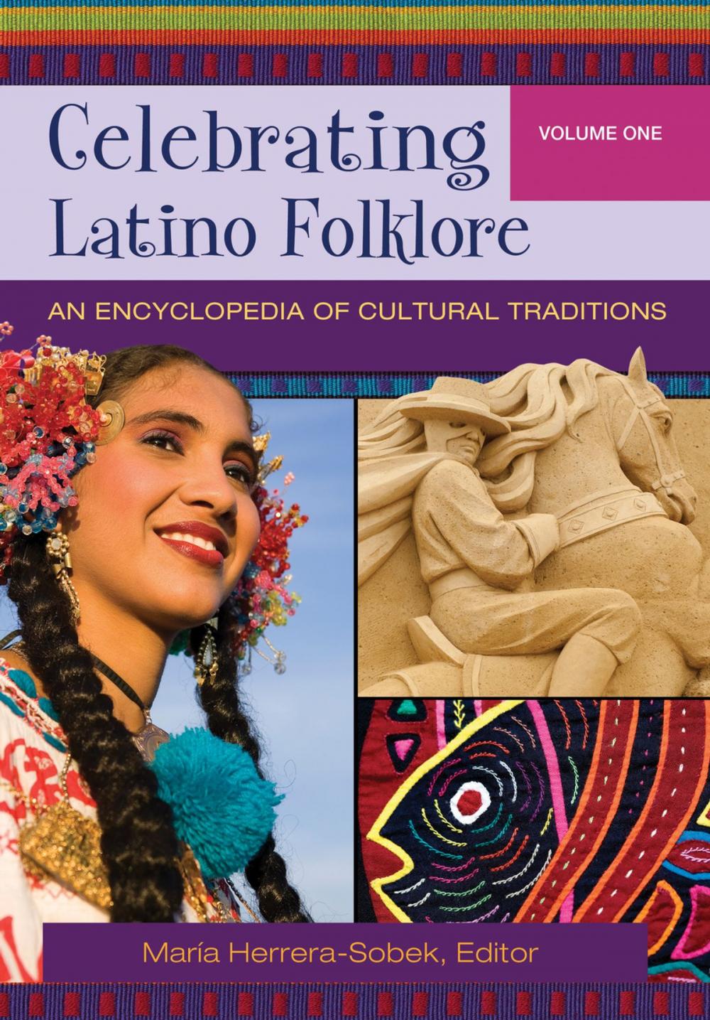 Big bigCover of Celebrating Latino Folklore: An Encyclopedia of Cultural Traditions [3 volumes]