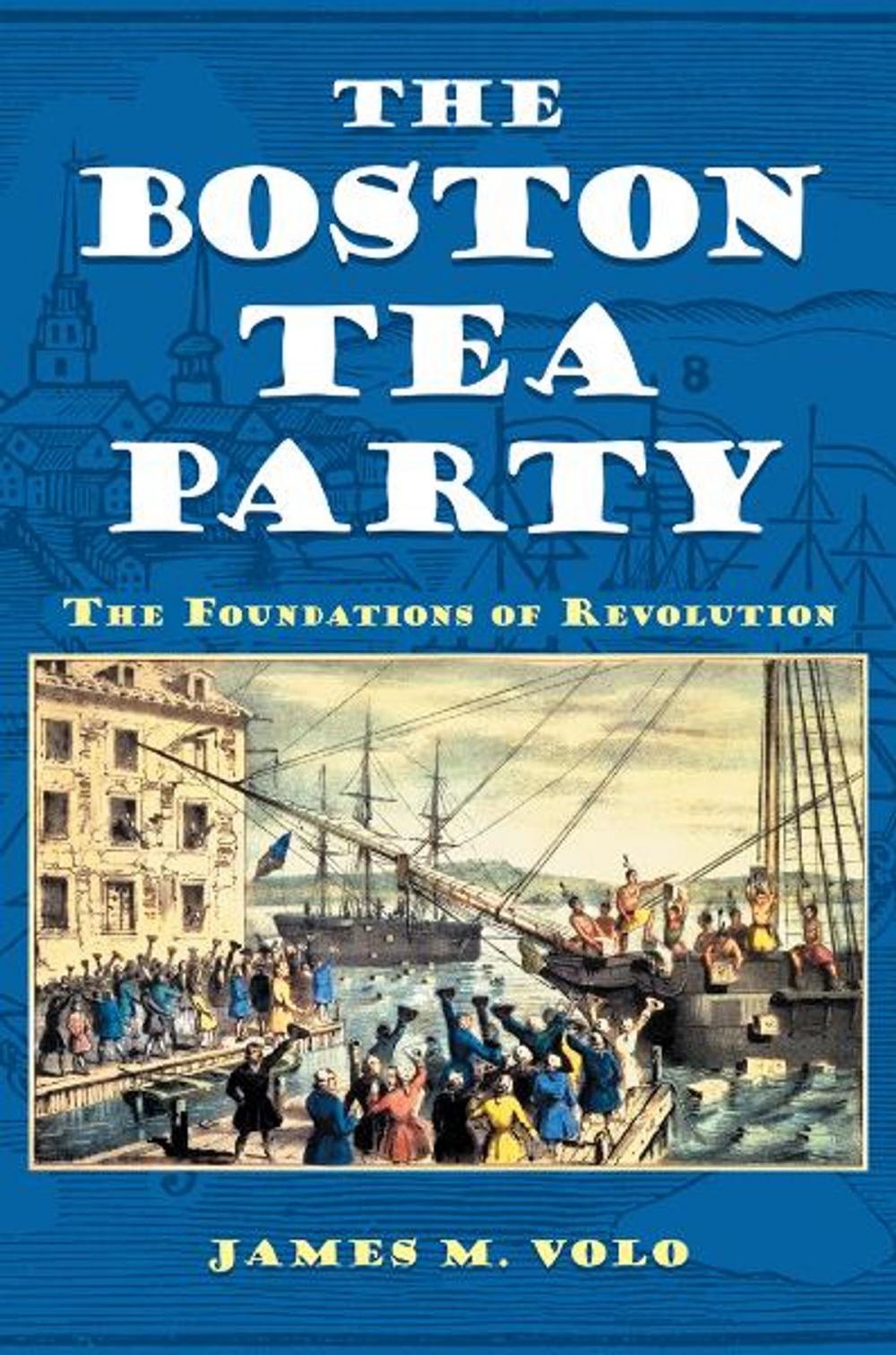 Big bigCover of The Boston Tea Party: The Foundations of Revolution