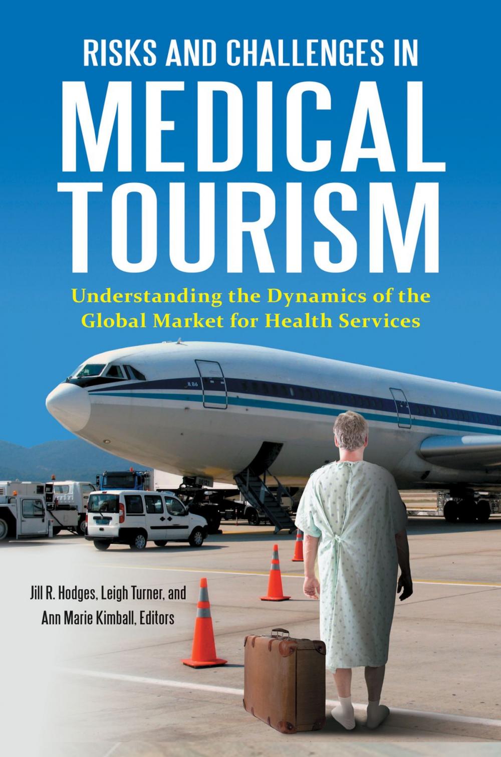 Big bigCover of Risks and Challenges in Medical Tourism: Understanding the Global Market for Health Services