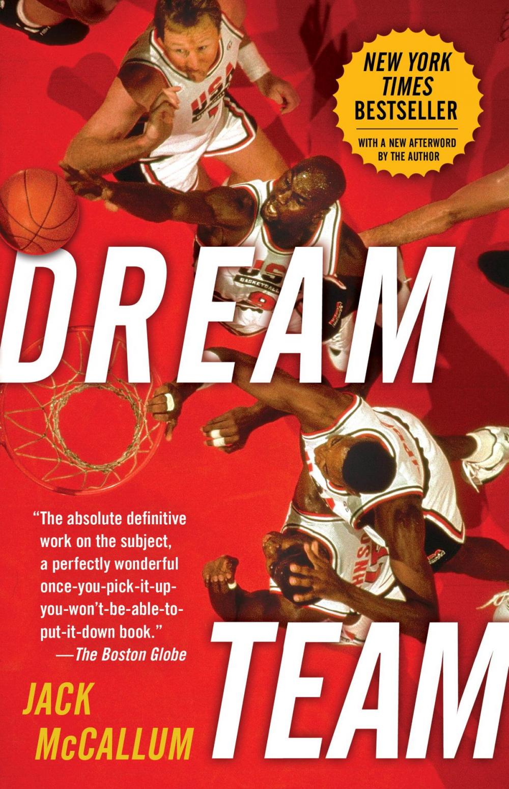 Big bigCover of Dream Team: How Michael, Magic, Larry, Charles, and the Greatest Team of All Time Conquered the World and Changed the Game of Basketball Forever