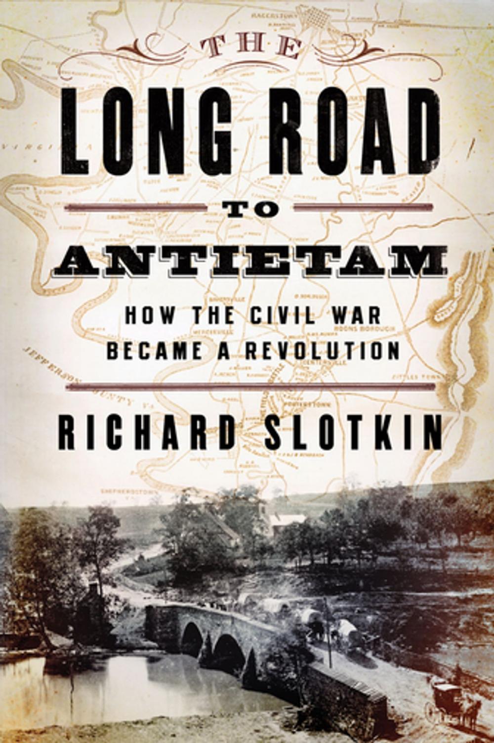 Big bigCover of The Long Road to Antietam: How the Civil War Became a Revolution