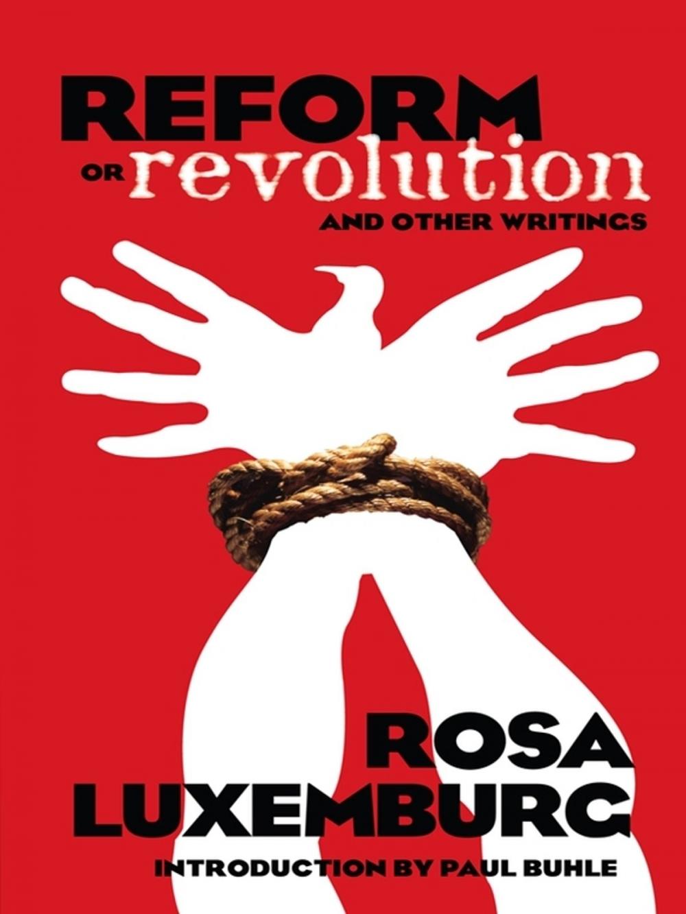 Big bigCover of Reform or Revolution and Other Writings