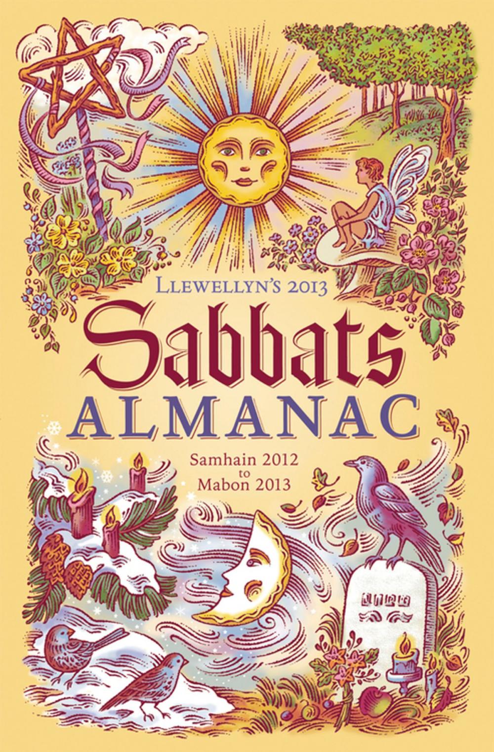 Big bigCover of Llewellyn's 2013 Sabbats Almanac: Samhain 2012 to Mabon 2013