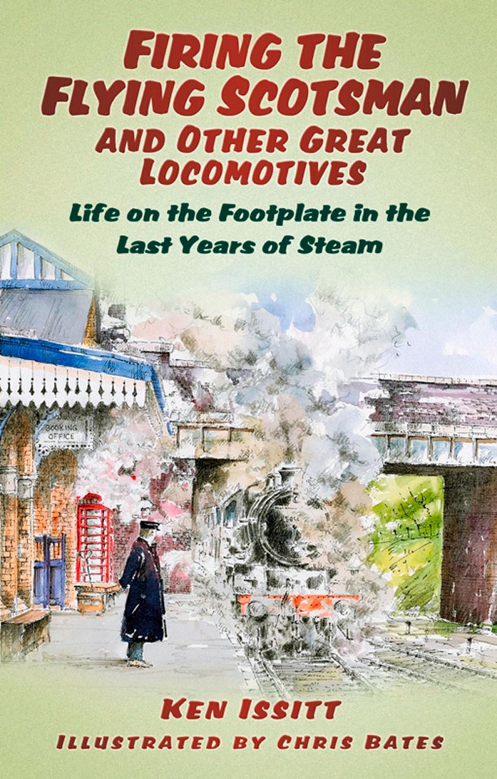 Big bigCover of Firing the Flying Scotsman and Other Great Locomotives