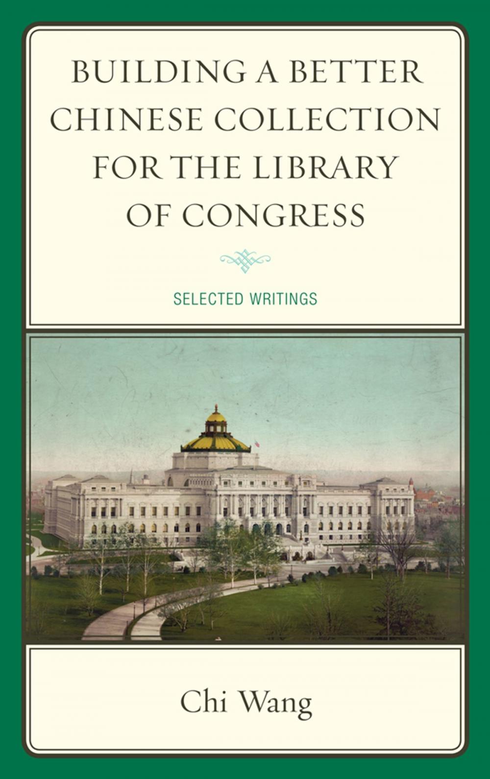 Big bigCover of Building a Better Chinese Collection for the Library of Congress