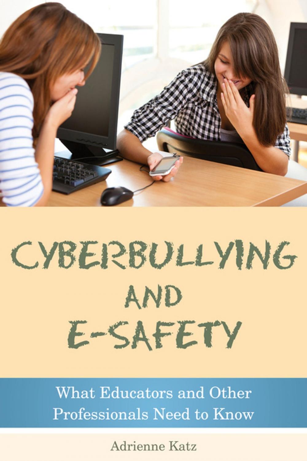 Big bigCover of Cyberbullying and E-safety