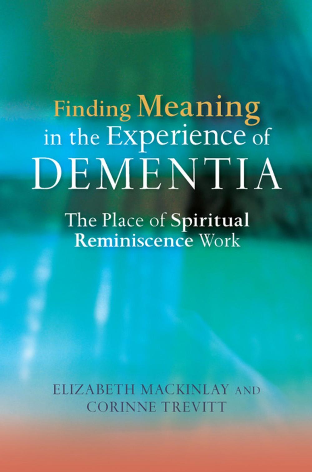 Big bigCover of Finding Meaning in the Experience of Dementia