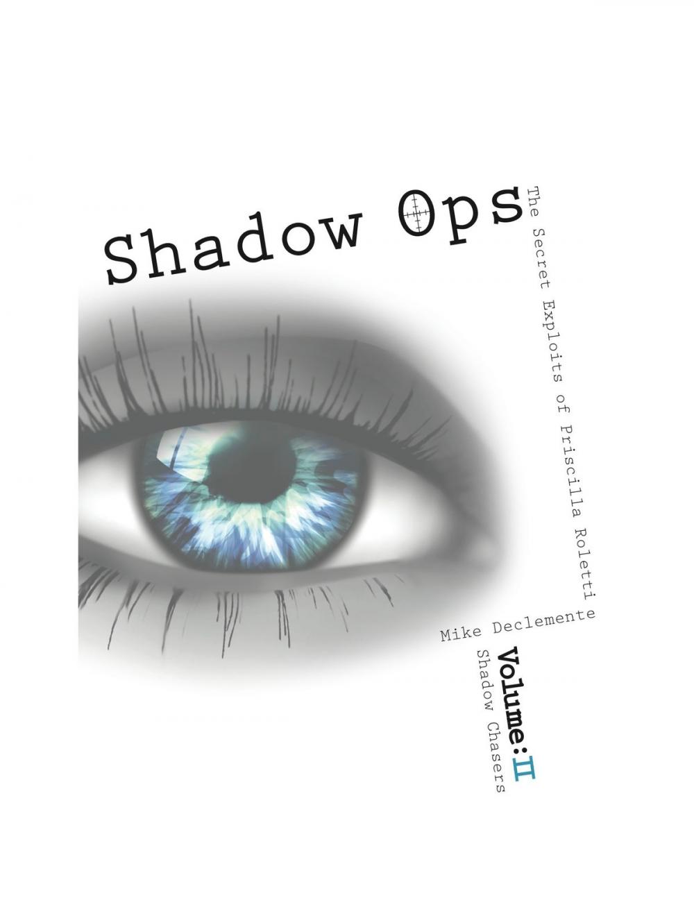 Big bigCover of Vol. 2 Shadow Chasers Shadow Ops the Secret Exploits of Priscilla Roletti