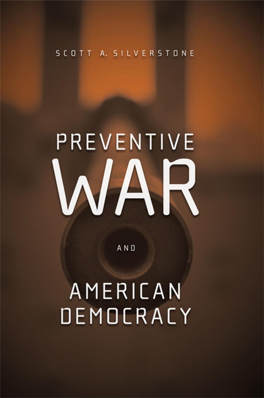 Big bigCover of Preventive War and American Democracy