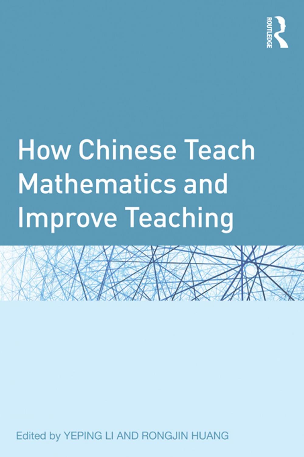 Big bigCover of How Chinese Teach Mathematics and Improve Teaching