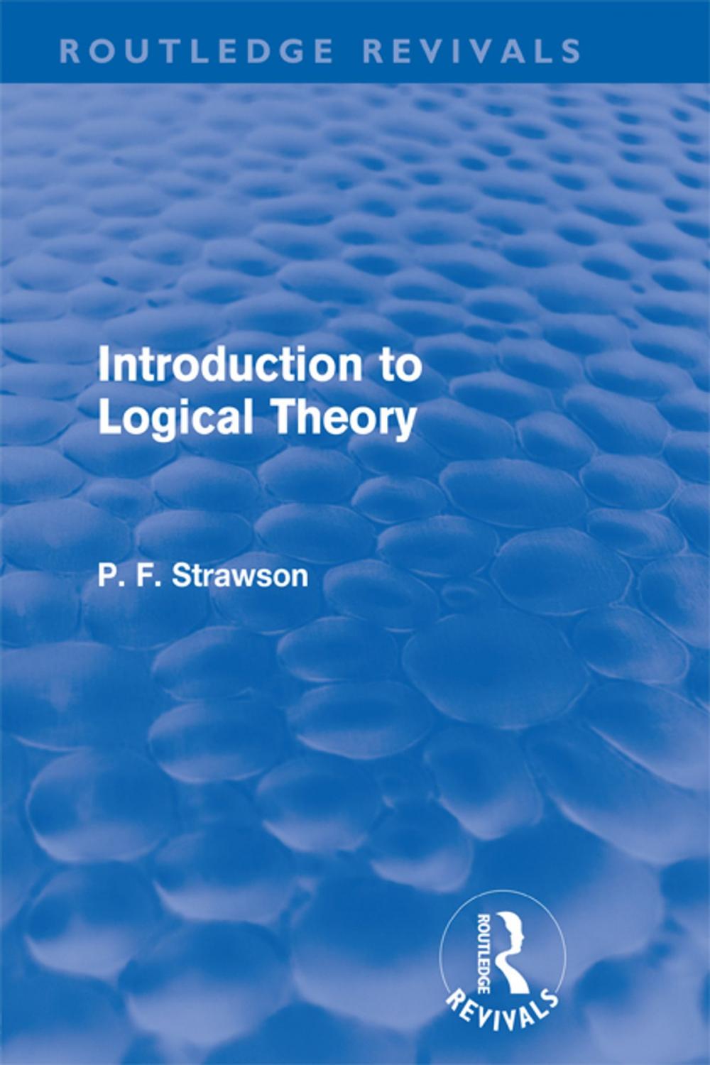 Big bigCover of Introduction to Logical Theory (Routledge Revivals)