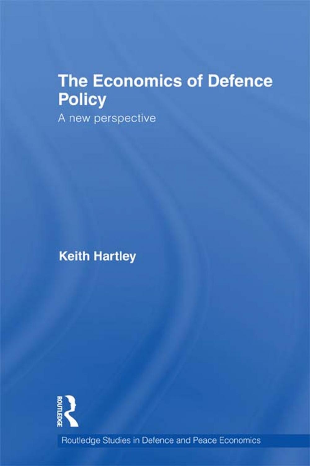 Big bigCover of The Economics of Defence Policy