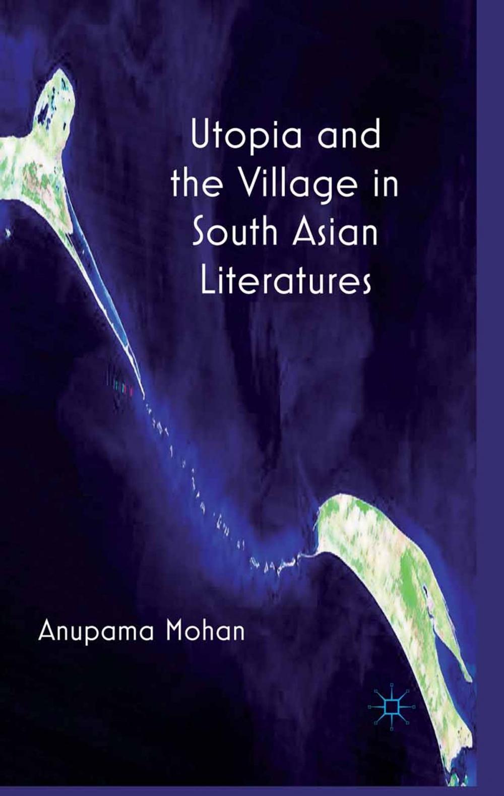 Big bigCover of Utopia and the Village in South Asian Literatures