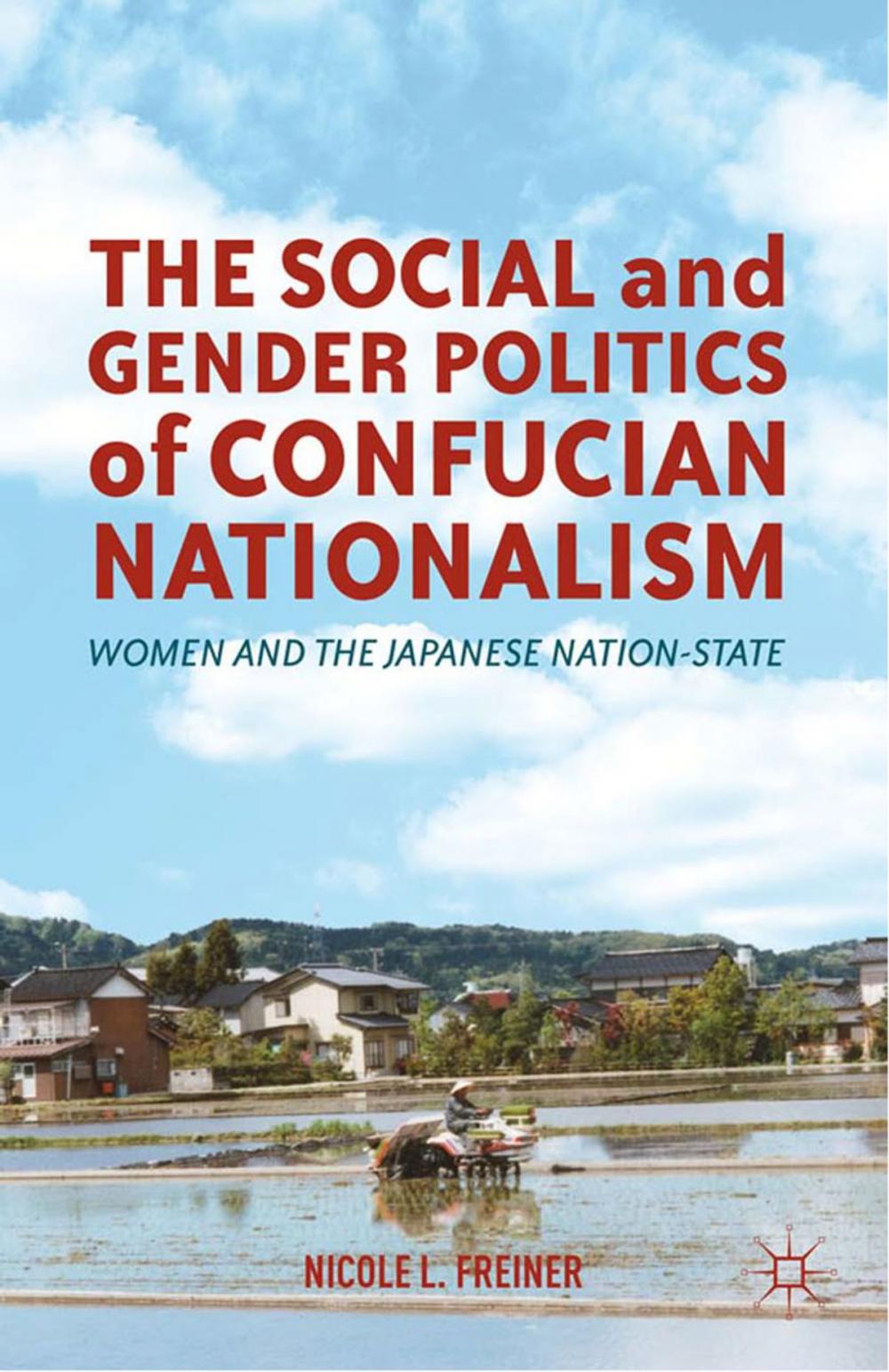 Big bigCover of The Social and Gender Politics of Confucian Nationalism