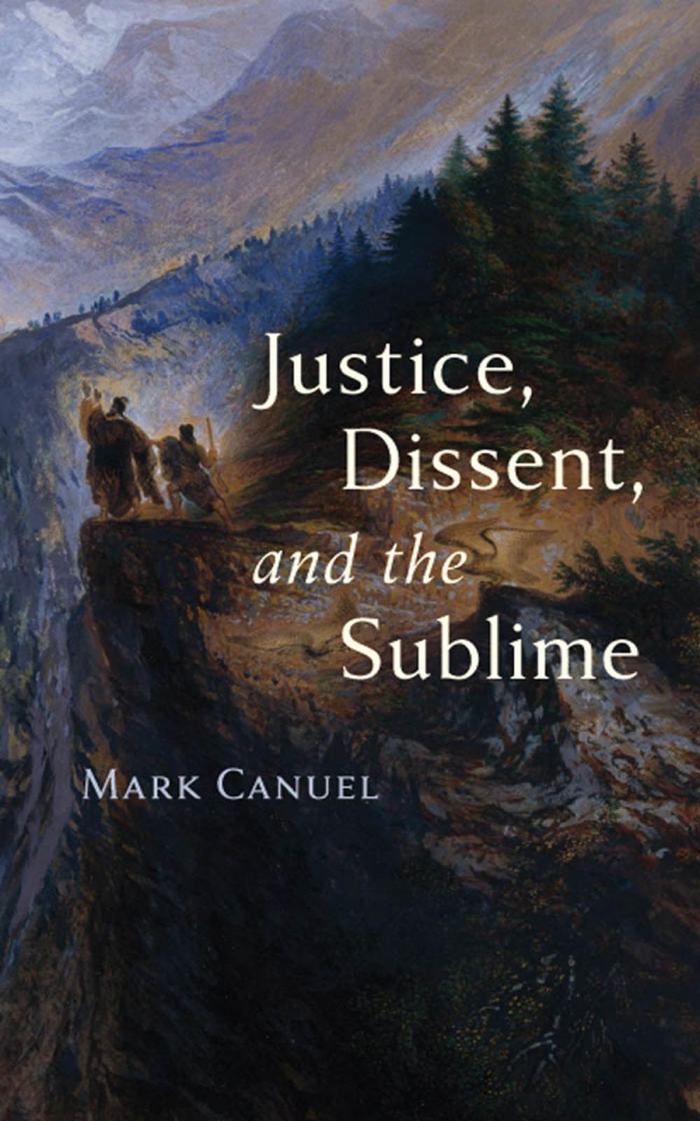 Big bigCover of Justice, Dissent, and the Sublime