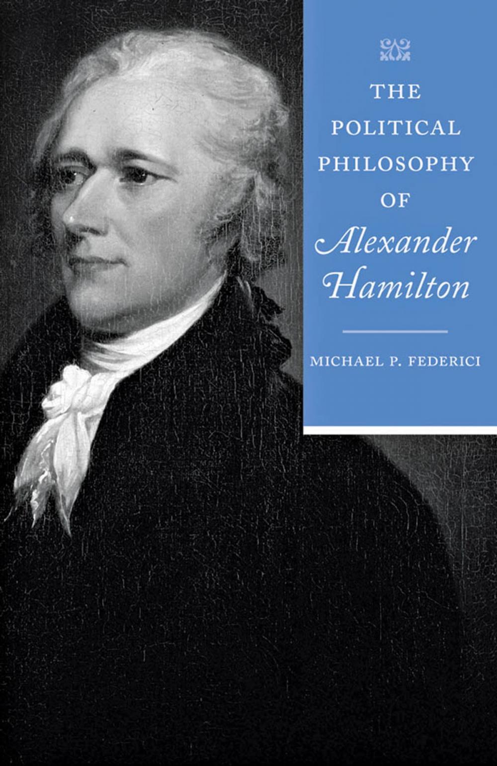 Big bigCover of The Political Philosophy of Alexander Hamilton