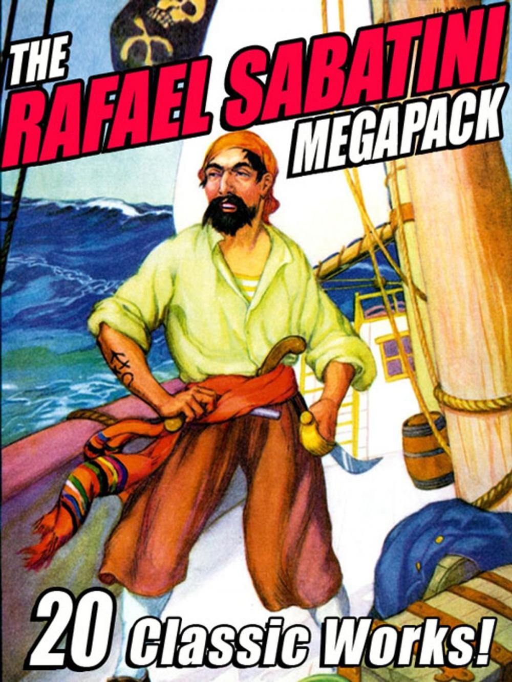 Big bigCover of The Rafael Sabatini Megapack