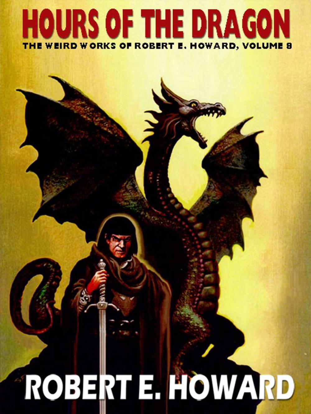 Big bigCover of Hours of the Dragon: The Weird Works of Robert E. Howard, Vol. 8